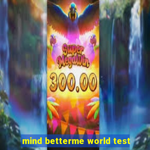 mind betterme world test